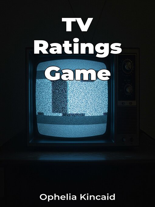 Title details for TV Ratings Game by Ophelia Kincaid - Available